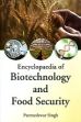Encyclopaedia of Biotechnology and Food Security /  Singh, Parmeshwar 