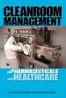 Cleanroom Management in Pharmaceuticals and Healthcare /  Sandle, Tim & Saghee, Madhu Raju (Eds.)
