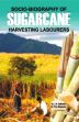 Socio-Biography of Sugarcane Harvesting Labourers /  Gaikwad, J.H. & Khalache, P.G. (Drs.)