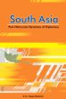 South Asia: Post-Nehruvian Dynamics of Diplomacy /  Ibrahim, K.M. Sajad 