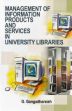 Management of Information Products and Services in University Libraries /  Gangadharaiah, G. 