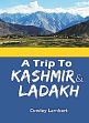 A Trip to Kashmir and Ladakh /  Lambert, Cowley 