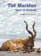 The Markhor: Sport in Kashmir /  Koenigsmarck, Count Hans Von 