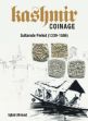 Kashmir Coinage: Sultanate Period (1339-1586) /  Ahmad, Iqbal 