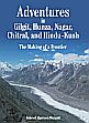 Adventures in Gilgit, Hunza, Nagar, Chitral, and Hindu-Kush: The Making of a Frontier /  Durand, Colonel Algernon 