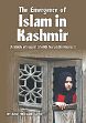 The Emergence of Islam in Kashmir: A Study of Hazrat Shaikh Nuruddin Noorani /  Yatoo, Altaf Hussain (Dr.)