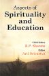 Aspects of Spirituality and Education /  Sharma, R.P. & Srivastava, Arti (Eds.)