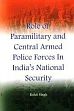 Role of Paramilitary and Central Armed Police Forces in India's National Security /  Singh, Rohit 