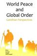 World Peace and Global Order: Gandhian Perspectives /  Misra, R.P.; Gopal, D. & Gullapalli, Sailaja (Eds.)