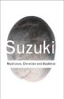 Mysticism, Christian and Buddhist /  Suzuki, D.T. 