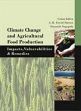 Climate Change and Agricultural Food Production: Impacts, Vulnerabilities and Remedies /  Kibria, Golam; Haroon, A.K. Yousuf & Nugegoda, Dayanthi 