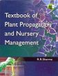 Textbook of Plant Propagation and Nursery Management /  Sharma, R.R. & Hare Krishna 