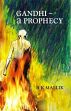 Gandhi: A Prophecy /  Mallik, B.K. 