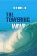 The Towering Wave /  Mallik, B.K. 