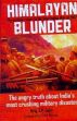 Himalayan Blunder: The Curtain-raiser to the Sino-Indian War of 1962 /  Dalvi, J.P. (Brig.)