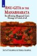 Anu-Gita in the Mahabharata: Re-affirming Bhagavad-Gita's Message of Good-of-all /  Agarwal, Satya P. & Agarwal, Urmila 