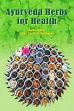 Ayurveda Herbs for Health /  Kulkarni, P.H. (Prof.) (Dr.)