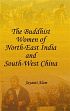 The Buddhist Women of North-East India and South-West China /  Alam, Jayanti 