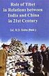 Role of Tibet in Relation: India and China in 21st Century /  Sinha, R.D. (Col.) (Retd.)