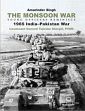 The Monsoon War: Young Officers Reminisce - 1965 India-Pakistan War /  Singh, Amarinder & Lieutenant General Tajindar Shergill, PVSM 