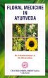 Floral Medicine in Ayurveda /  Shreevathsa & Arhanth Kumar A. (Drs.)