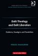 Dalit Theology and Dalit Liberation: Problems, Paradigms and Possibilities /  Rajkumar, Peniel 