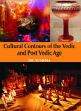 Cultural Contours of Vedic and Post Vedic Age /  Sushma (Dr.)