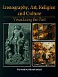 Iconography, Art, Religion and Culture: Visualizing the Past /  Krishnakumari, Myneni (Prof.)