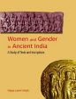 Women and Gender in Ancient India: A Study of Texts and Inscriptions /  Singh, Vijaya Laxmi 