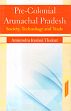 Pre-Colonial Arunachal Pradesh: Society, Technology and Trade /  Thakur, Amrendra Kumar 