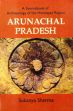 A Sourcebook of Archaeology of the Himalayan Region: Arunachal Pradesh /  Sharma, Sukanya 