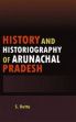 History and Historiography of Arunachal Pradesh /  Dutta, S. 
