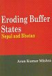 Eroding Bufer States: Nepal and Bhutan /  Mishra, Arun Kumar 