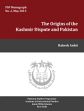 The Origins of the Kashmir Dispute and Pakistan /  Ankit, Rakesh 