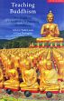 Teaching Buddhism: New Insights on Understanding and Presenting the Traditions, 2nd Edition /  Lewis, Todd T. & DeAngelis, Gary 