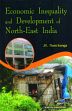 Economic Inequality and Development of North-East India /  Nunchunga, J.V. 