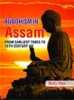 Buddhism in Assam: From Earliest Times to 13th Century AD /  Das, Boby 