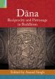 Dana: Reciprocity and Patronage in Buddhism /  Singh, Anand (Ed.)