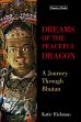 Dreams of the Peaceful Dragon: A Journey through Bhutan /  Hickman, Katie 