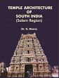 Temple Architecture of South India (Salem Region) /  Manoj, G. (Dr.)
