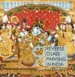 Reverse Glass Painting In India /  Dallapiccola, Anna L. 