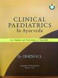 Clinical Paediatric in Ayurveda for Students and Practitioners of Ayurveda /  Dinesh K.S. (Dr.)