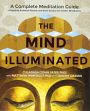 The Mind Illuminated: A Complete Meditation Guide - Integrating Buddhist Wisdom and Brain Science for Greater Mindfulness /  Culadasa & Matthew Immergut with Jeremy Graves 