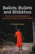 Ballots, Bullets and Bhikkus: The Role of Buddhist Sangha in Sri Lankan Politics and Ethnic Conflict /  Kumar, S.Y. Surendra 