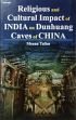 Religious and Cultural impact of India on Dunhuang Caves of China: A Comparative and Critical Study /  Talim, Meena 