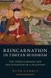 Reincarnation in Tibetan Buddhism: The Third Karmapa and the Invention of a Tradition /  Gamble, Ruth 