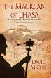 The Magician of Lhasa: A Novice Monk. A Quantum Scientist. An Ancient Secret /  Michie, David 