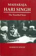 Maharaja Hari Singh: The Troubled Years /  Singh, Harbans 