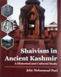 Shaivism in Ancient Kashmir: A Historical and Cultural Study /  Paul, John Mohammad 