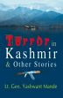 Terror In Kashmir and Other Stories /  Mande, Yashwant (Lt. Gen.)